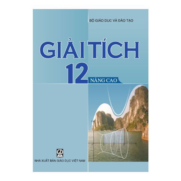 Giải Tích Lớp 12 (Nâng Cao) (Tái Bản 2020)