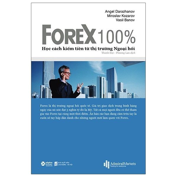 FOREX 100% - Học Cách Kiếm Tiền Từ Thị Trường Ngoại Hối