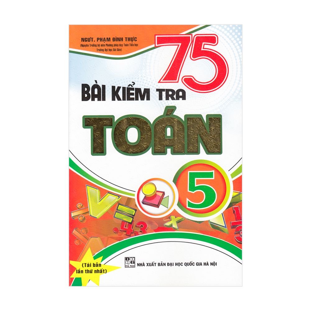 75 Bài Kiểm Tra Toán Lớp 5 (Tái Bản 2020)