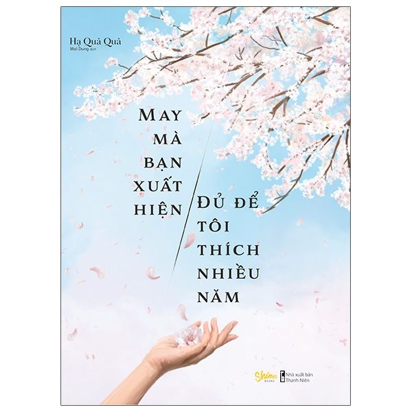 May Mà Bạn Xuất Hiện, Đủ Để Tôi Thích Nhiều Năm