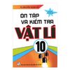 Ôn Tập Và Kiểm Tra Vật Lí Lớp 10