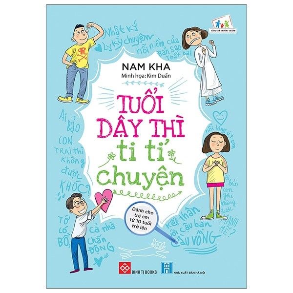 Tuổi Dậy Thì Ti Tỉ Chuyện (Dành Cho Trẻ Em Từ 10 Tuổi Trở Lên)