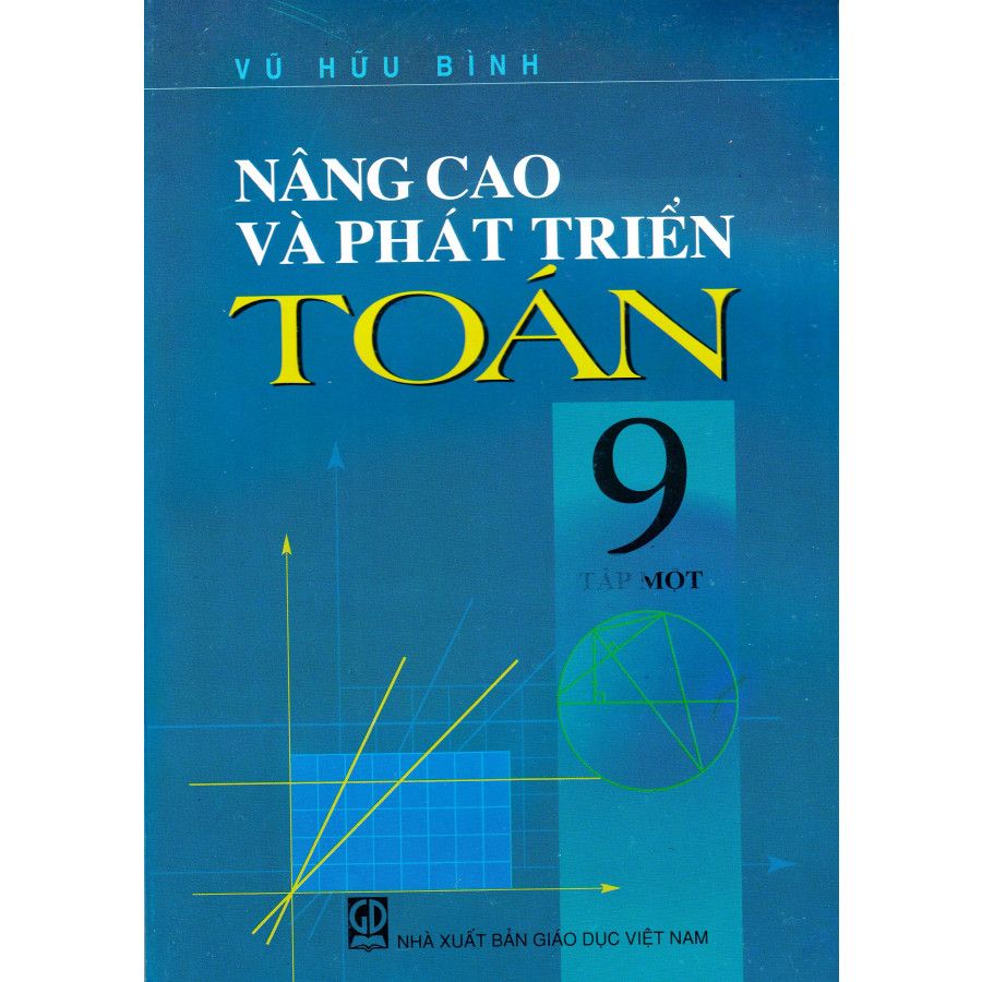 Nâng Cao Và Phát Triển Toán Lớp 9 - Tập 1 (Tái Bản 2020)