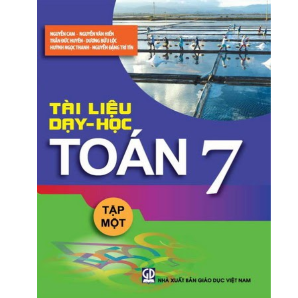 Tài Liệu Dạy Và Học Toán - Lớp 7 - Tập 1 -Tái Bản 2020