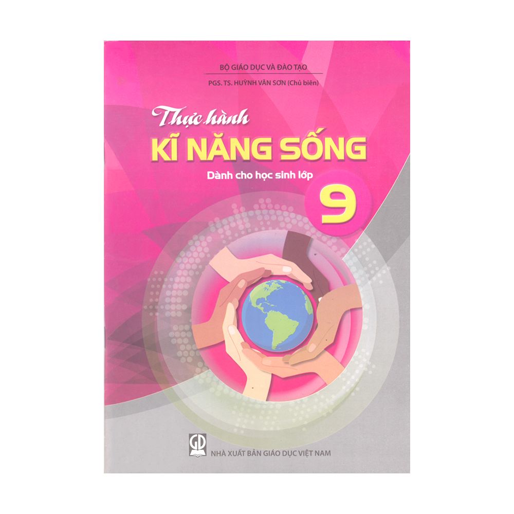 Thực Hành Kĩ Năng Sống - Dành Cho Học Sinh Lớp 9