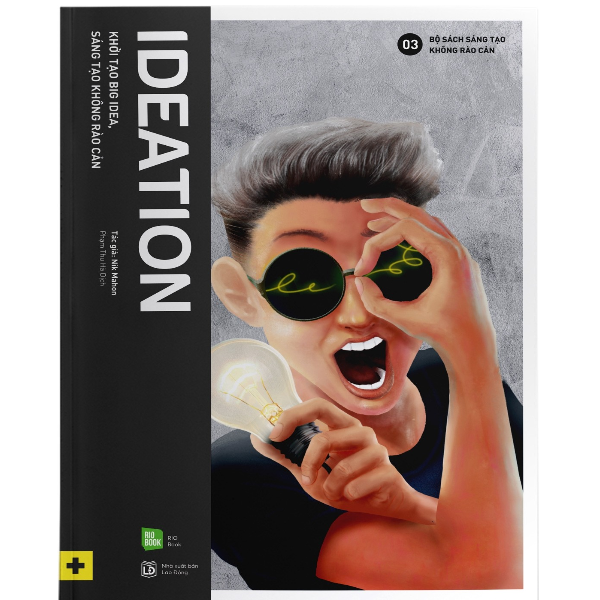 IDEATION - Khởi Tạo Big Idea Sáng Tạo Không Rào Cản (Tái Bản 2020)