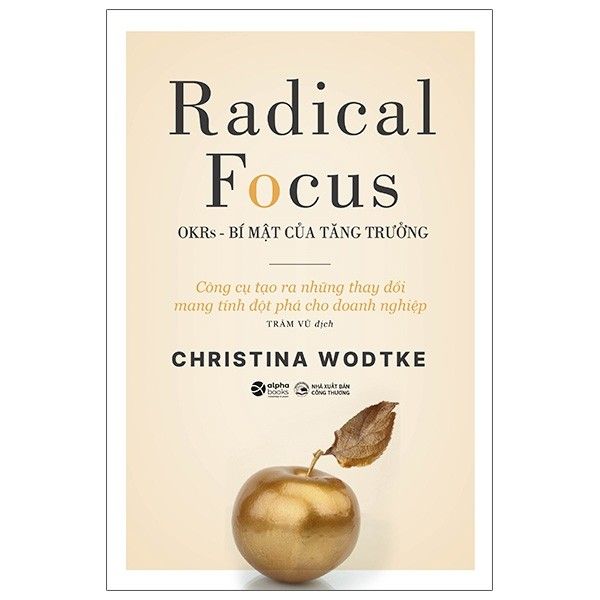 OKRs - Bí Mật Của Tăng Trưởng - Radical Focus