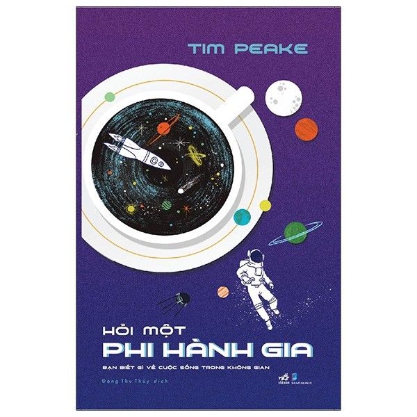 Hỏi Một Phi Hành Gia - Bạn Biết Gì Về Cuộc Sống Trong Không Gian