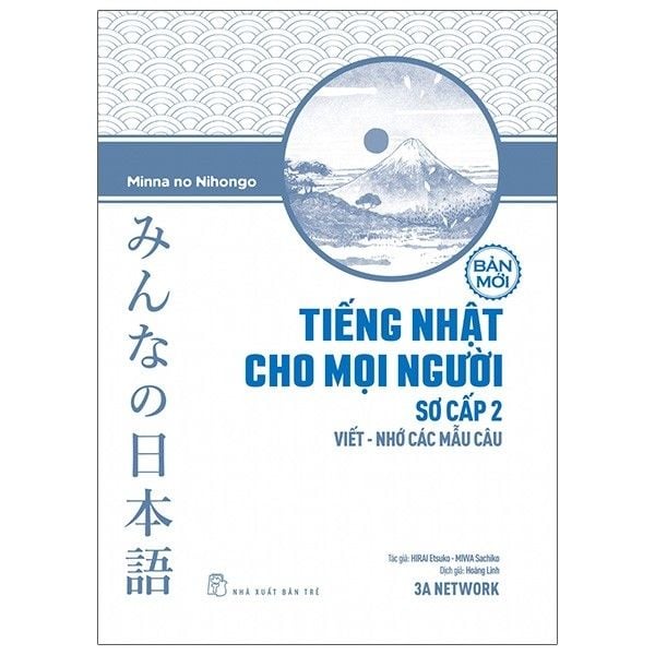 Tiếng Nhật Cho Mọi Người Sơ Cấp 2 - Viết - Nhớ Các Mẫu Câu (Bản Mới)