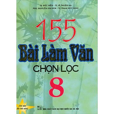 155 Bài Làm Văn Chọn Lọc Lớp 8 (Tái Bản 2020)