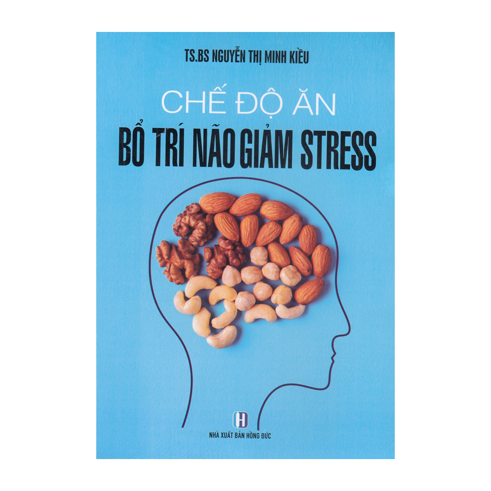 Chế Độ Ăn Bổ Trí Não Giảm Stress