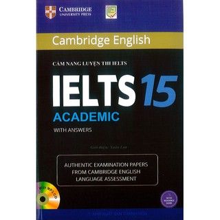 Cambridge English - Cẩm Nang Luyện Thi IELTS Academic With Answer - Tập 15
