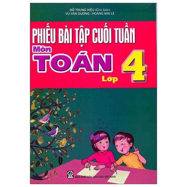Phiếu Bài Tập Cuối Tuần Môn Toán Lớp 4 (Tái Bản 2020)