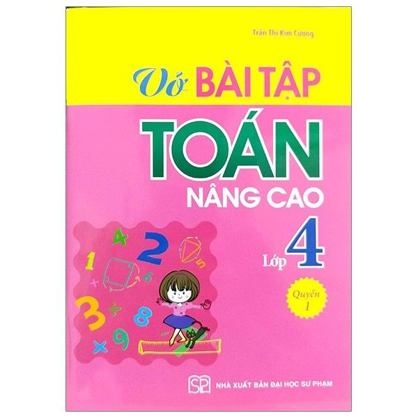 Vở Bài Tập Toán Nâng Cao Lớp 4 - Quyển 1 (Tái Bản 2019)