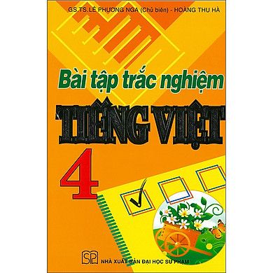 Bài Tập Trắc Nghiệm Tiếng Việt Lớp 4 (Tái Bản 2020)