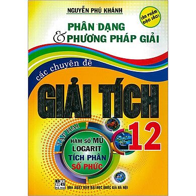 Phân Dạng Và Phương Pháp Giải Các Chuyên Đề Giải Tích Lớp 12 - Tập 2 Tái Bản 2020