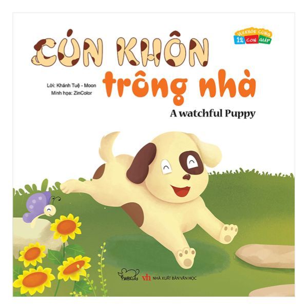 Vui Khỏe Cùng 12 Con Giáp - Cún Khôn Trông Nhà - A Watchful Puppy (Song Ngữ Anh - Việt)