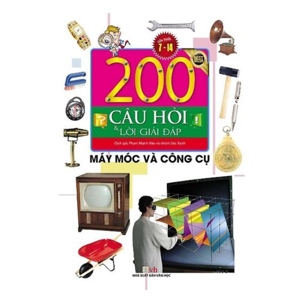 200 Câu Hỏi Và Lời Giải Đáp - Máy Móc Và Công Cụ