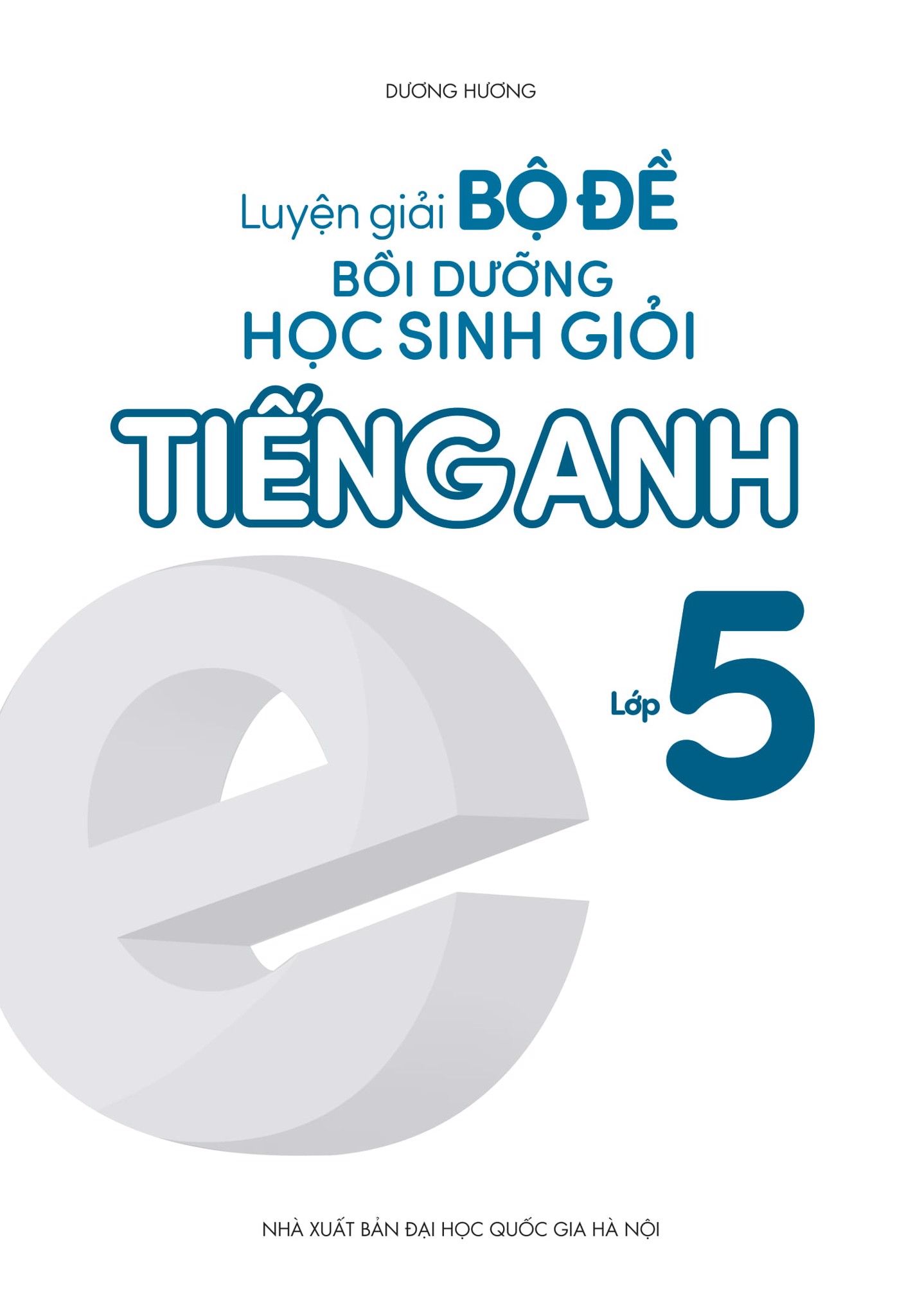 Luyện Giải Bộ Đề Bồi Dưỡng Học Sinh Giỏi Tiếng Anh Lớp 5