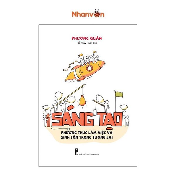 Sáng Tạo - Phương Thức Làm Việc Và Sinh Tồn Trong Tương Lai - Phương Quân