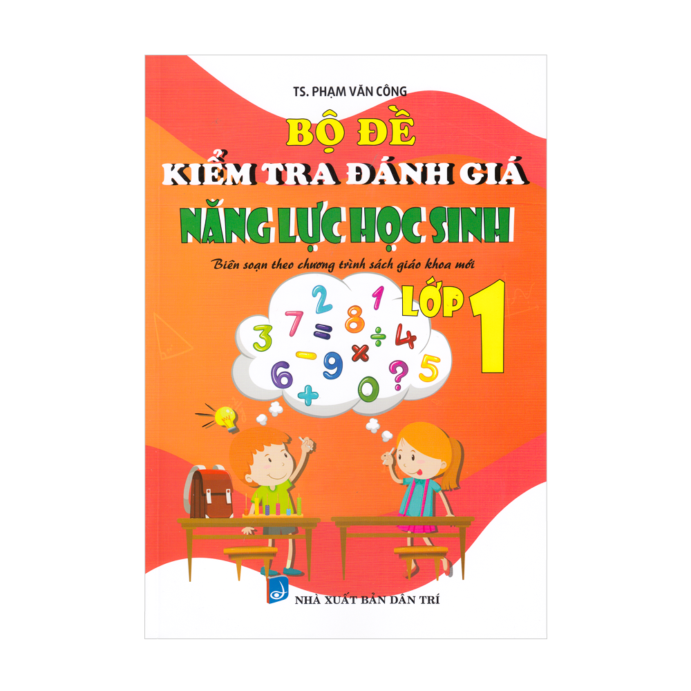 Bộ Đề Kiểm Tra Đánh Giá Năng Lực Học Sinh Lớp 1 (Tái Bản 2020)