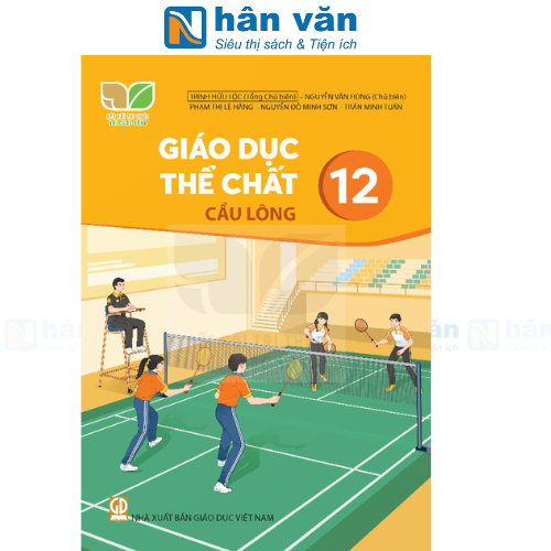 Giáo Dục Thể Chất 12 - Cầu Lông - Kết Nối Tri Thức Với Cuộc Sống
