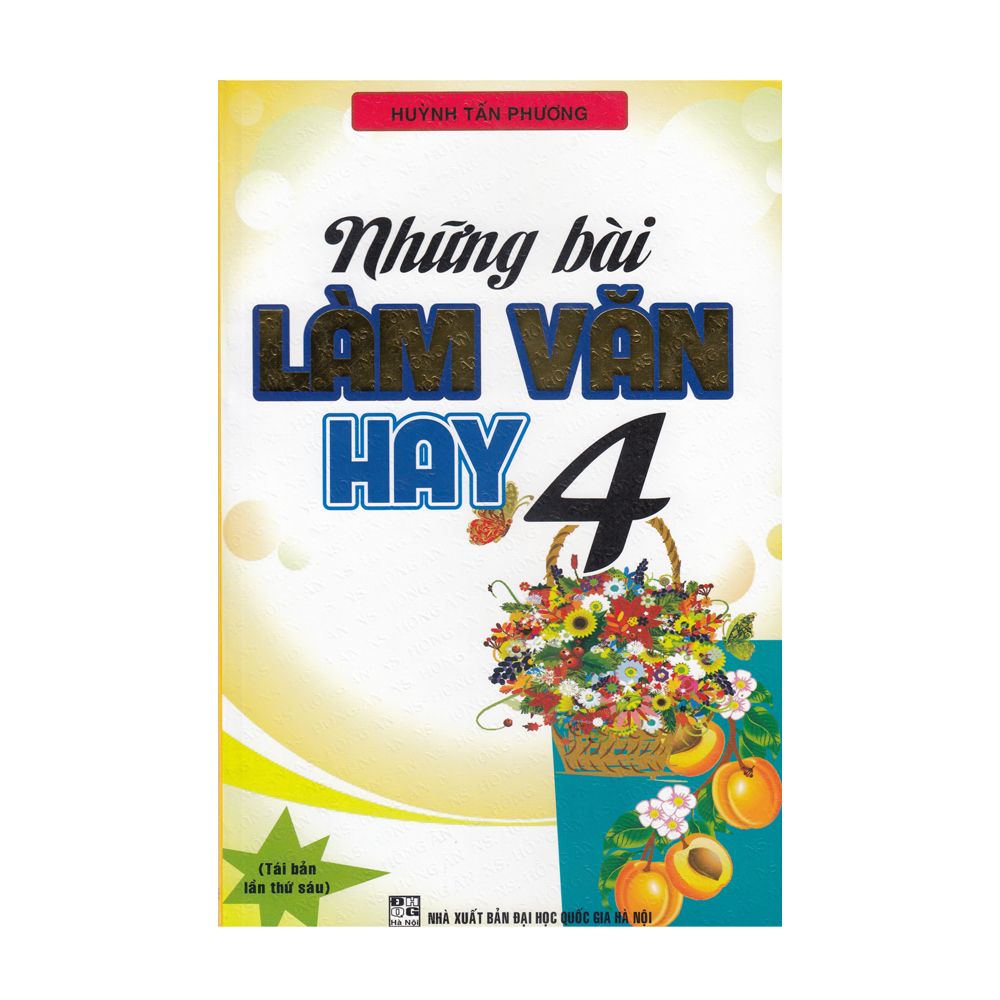 Những Bài Làm Văn Hay - Lớp 4 - Tái Bản 2020