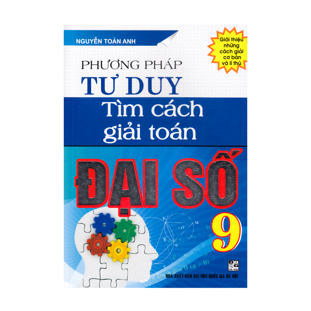 Phương Pháp Tư Duy Tìm Cách Giải Toán Đại Số Lớp 9 (Tái Bản 2020)