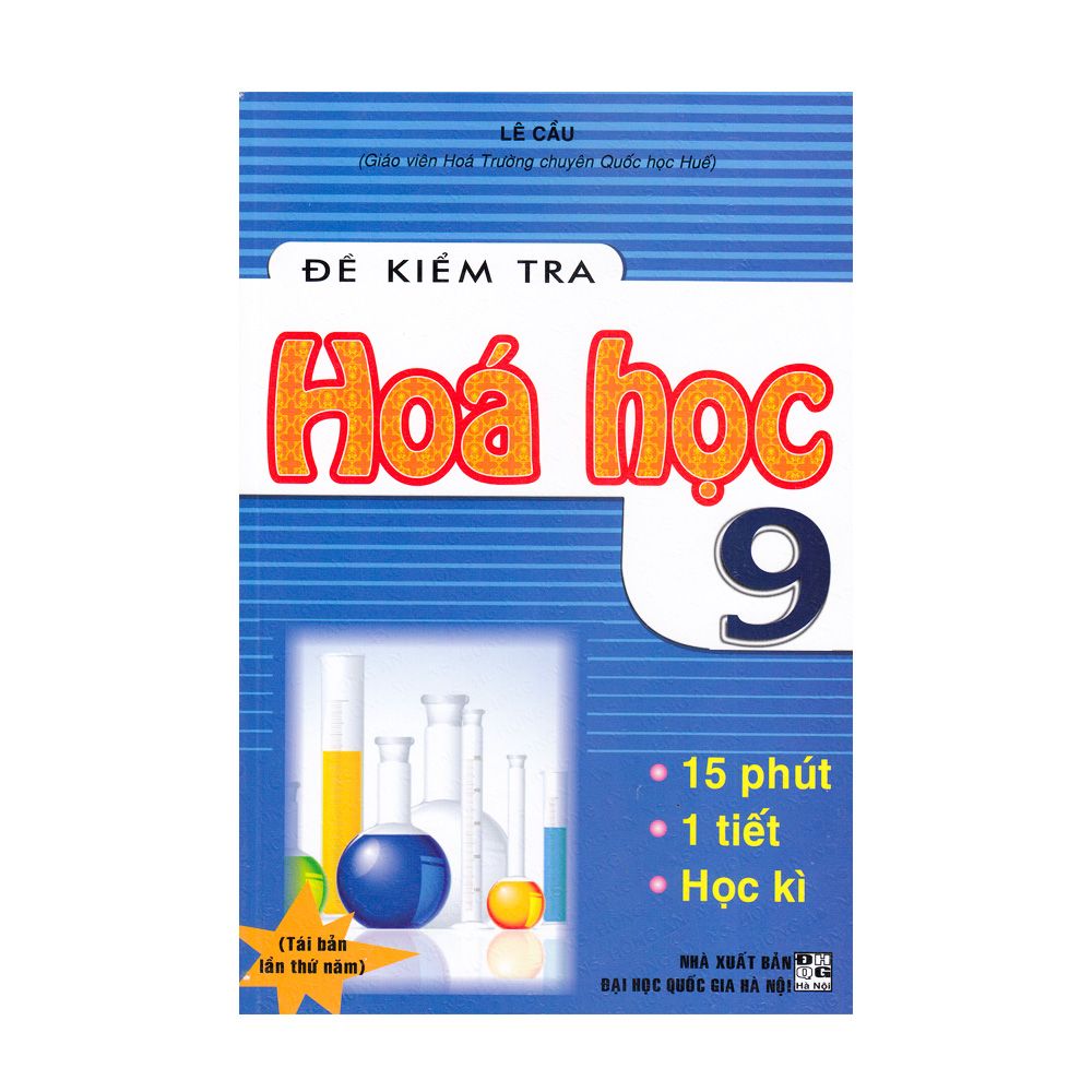 Đề Kiểm Tra Hóa Học Lớp 9 (Tái Bản 2020)