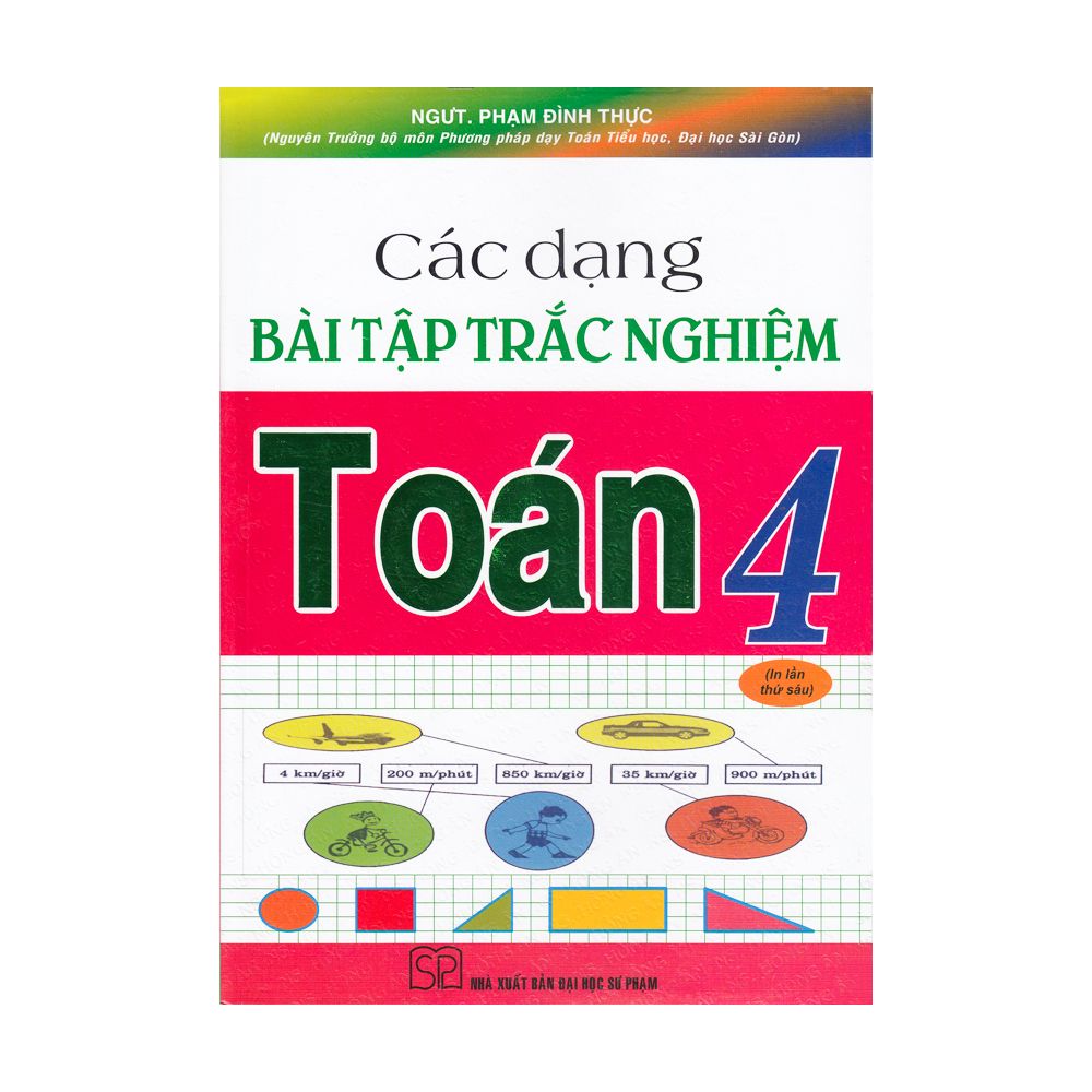 Các Dạng Bài Tập Trắc Nghiệm Toán Lớp 4 (Tái Bản 2020)