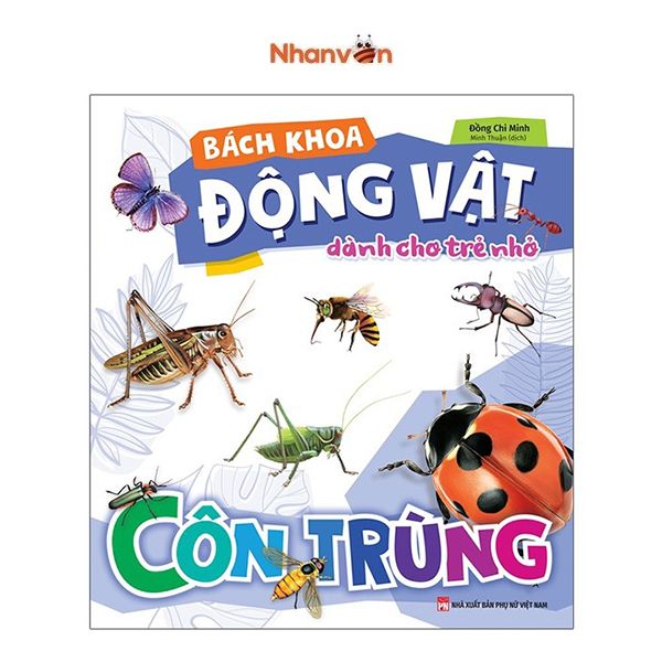 Bách Khoa Động Vật Dành Cho Trẻ Nhỏ - Côn Trùng