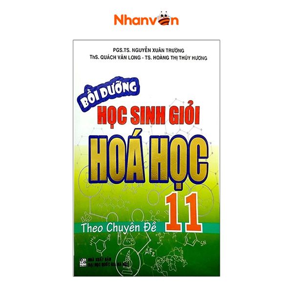 Bồi Dưỡng Học Sinh Giỏi Hóa Học Lớp 11 Theo Chuyên Đề - Tái Bản 2020