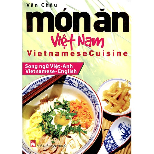 Món Ăn Việt Nam - Vietnamese Cuisine (Song Ngữ Việt-Anh)