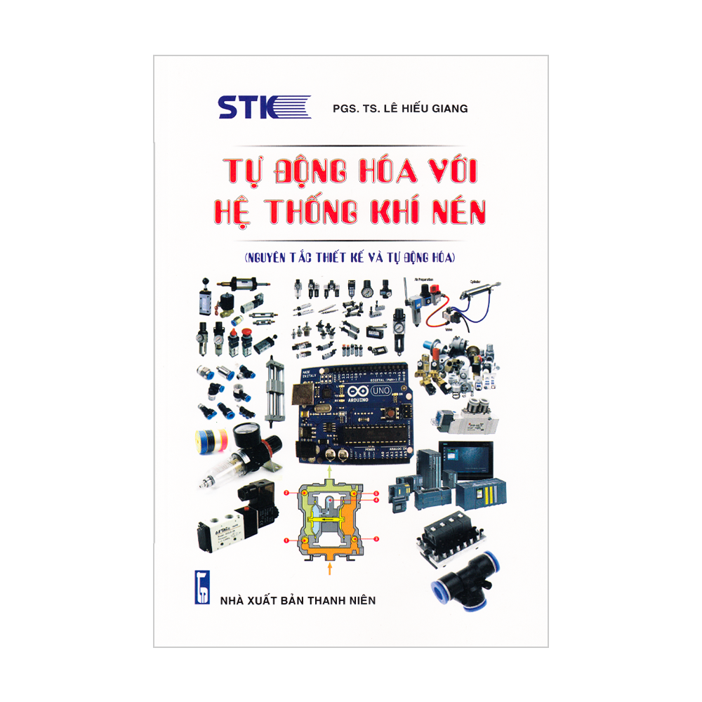 Tự Động Hoá Với Hệ Thống Khí Nén - Nguyên Tắc Thiết Kế Và Tự Động Hoá