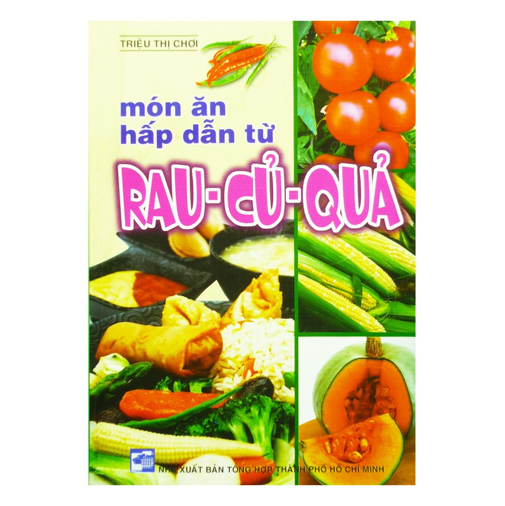 Món Ăn Hấp Dẫn Từ Rau Củ Quả