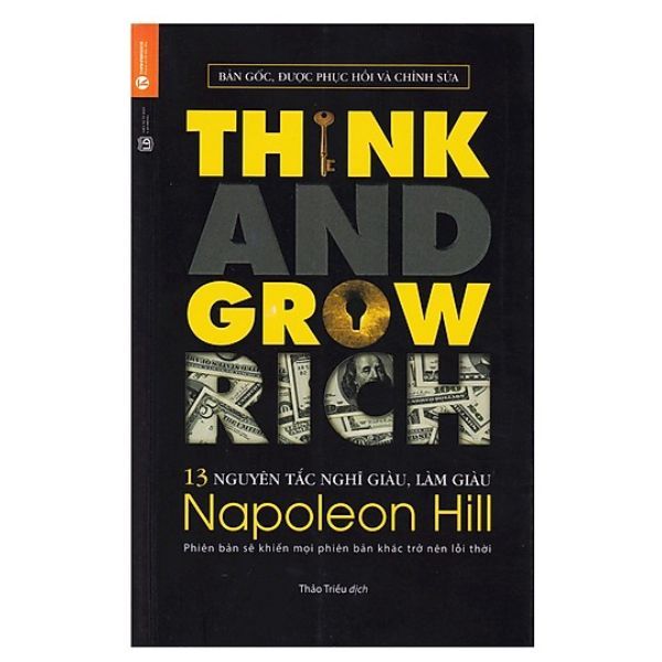 13 Nguyên Tắc Nghĩ Giàu Làm Giàu - Think And Grow Rich (Tái Bản 2019)