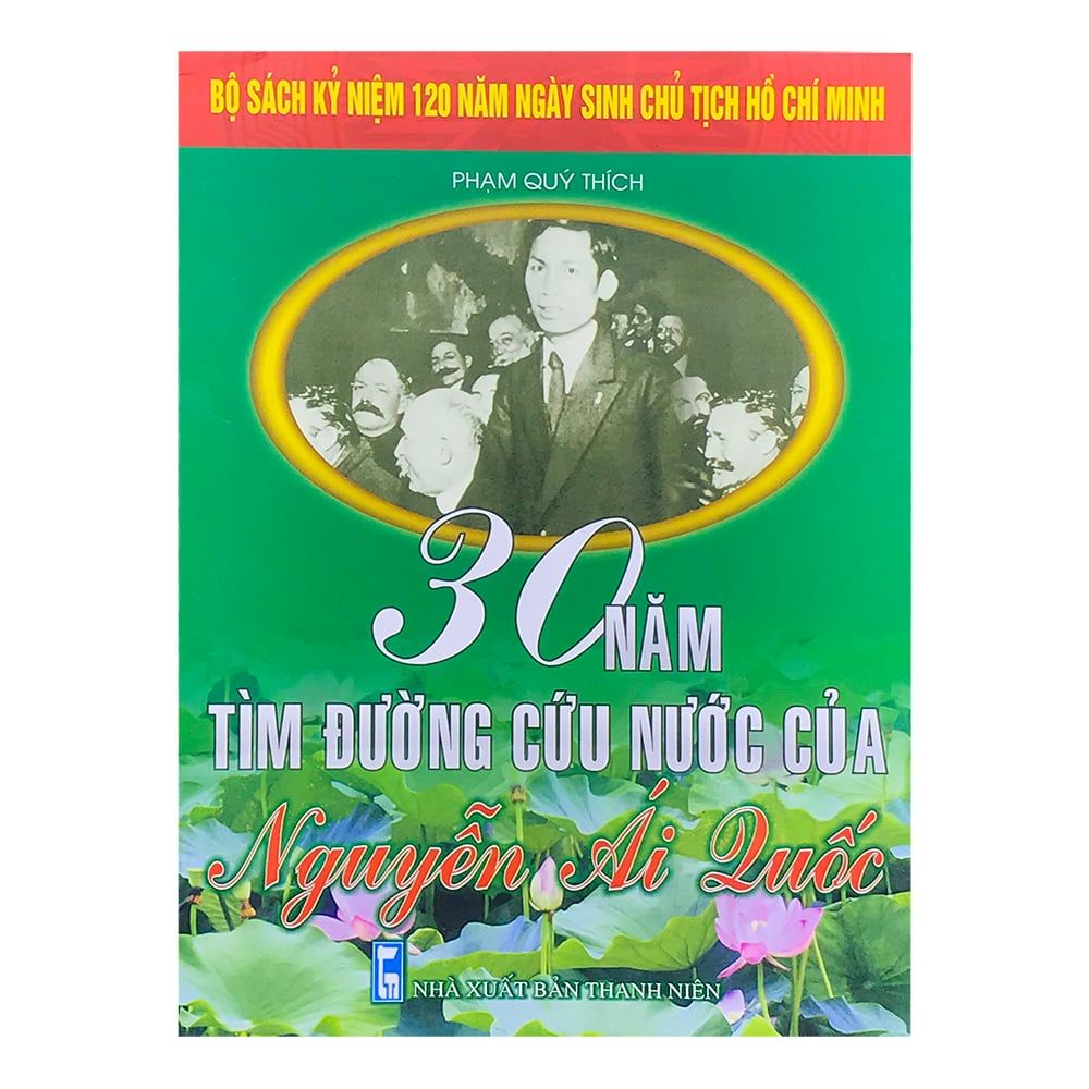 30 Năm Tìm Đường Cứu Nước Của Nguyễn Ái Quốc