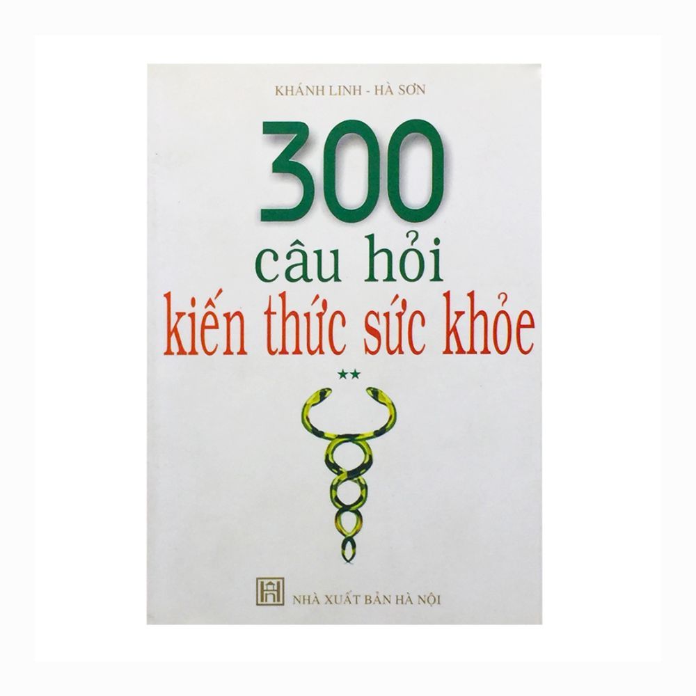  300 Câu Hỏi Kiến Thức Sức Khỏe - Tập 2 