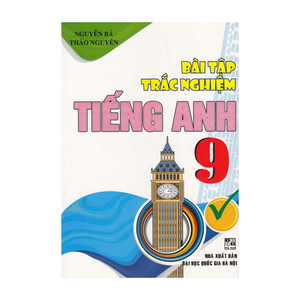 Bài Tập Trắc Nghiệm Tiếng Anh - Lớp 9 (NXB Đại Học Quốc Gia Hà Nội)