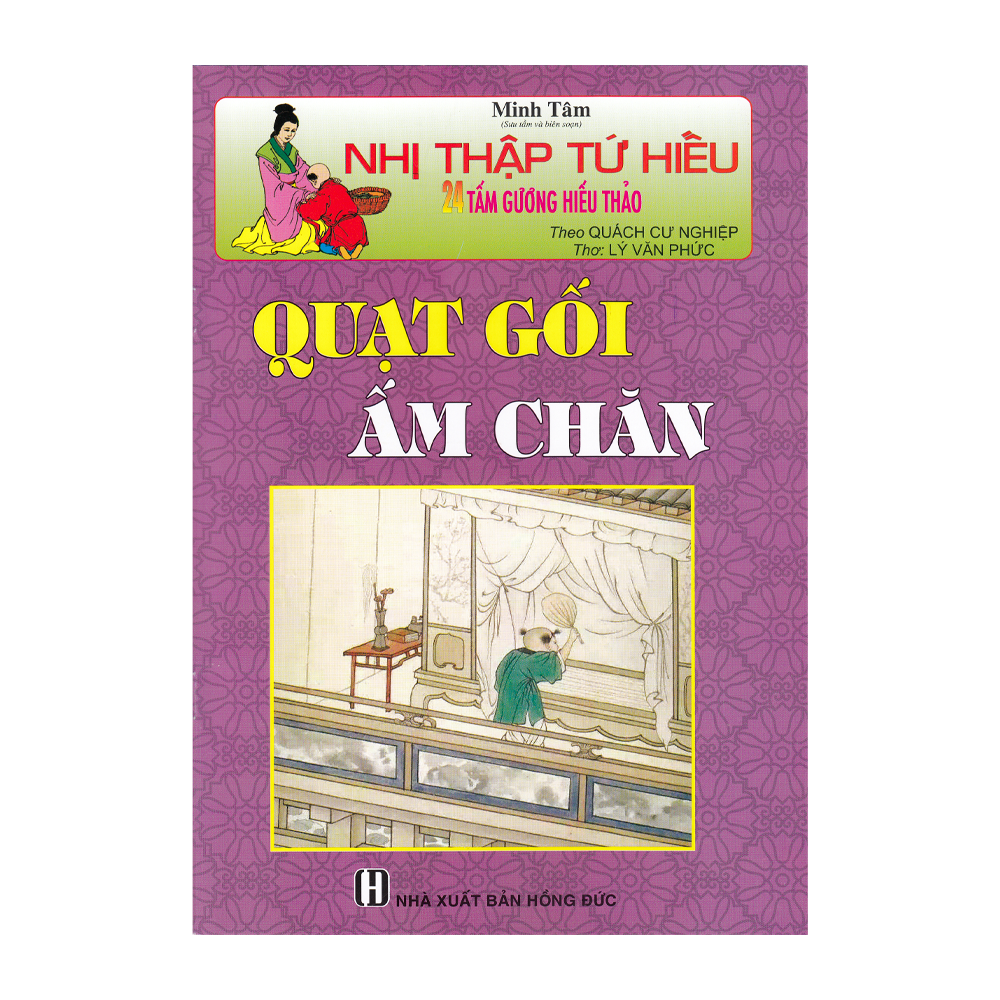 Nhị Thập Tứ Hiếu - Quạt Gối Ấm Chăn
