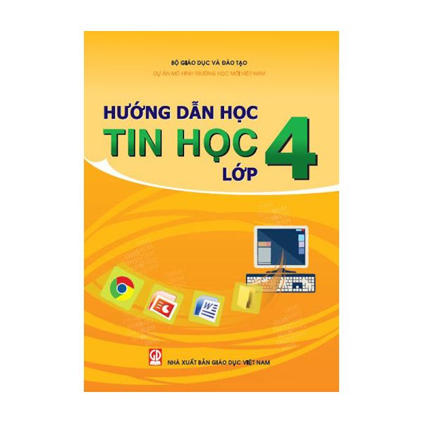 Hướng Dẫn Học Tin Học - Lớp 4 - Tái Bản 2021