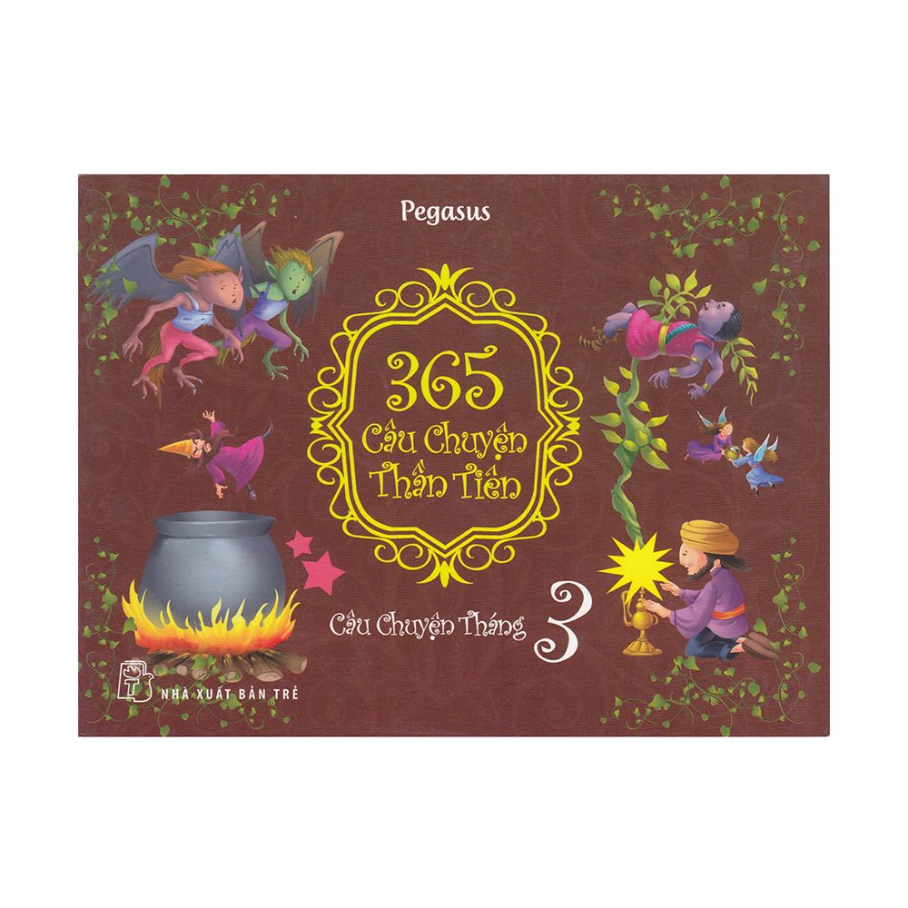 365 Câu chuyện Thần Tiên - Câu Chuyện Tháng 3