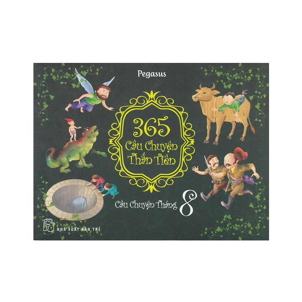 365 Câu chuyện Thần Tiên - Câu Chuyện Tháng 8