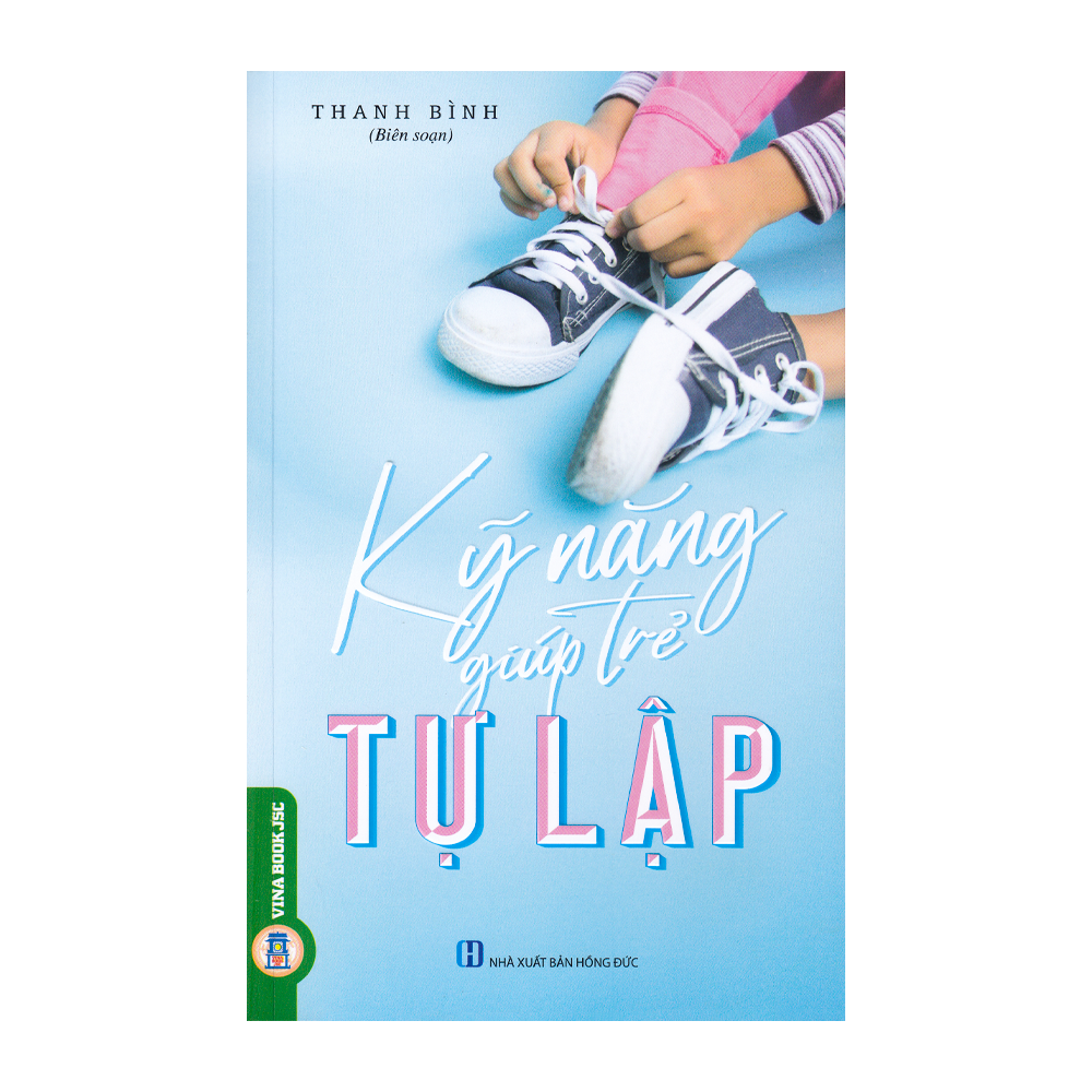 Kỹ năng giúp trẻ tự lập