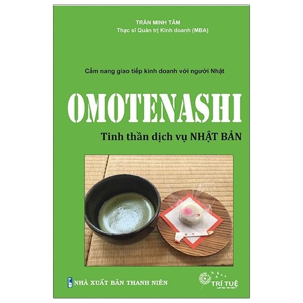 Omotenashi - Tinh Thần Dịch Vụ Nhật Bản - Cẩm Nang Giao Tiếp Kinh Doanh Với Người Nhật