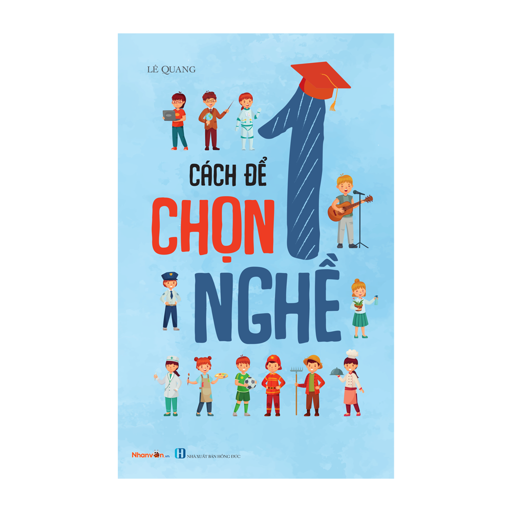 Kỹ Năng Sống - Bộ Sách Cách Để Trở Thành - Cách Để Chọn Một Nghề