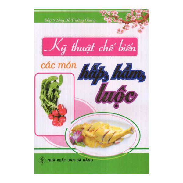 Kỹ Thuật Chế Biến Các Món Hấp, Hầm, Luộc