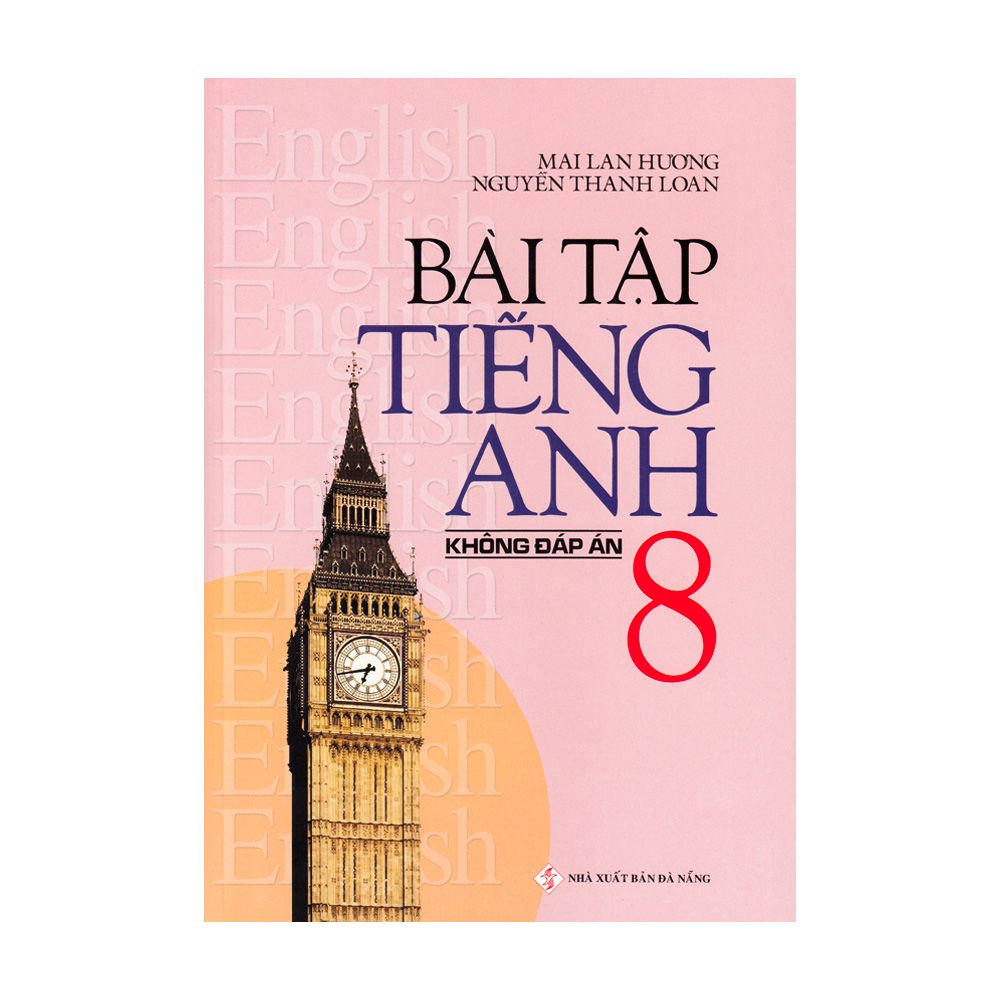 Bài Tập Tiếng Anh Lớp 8 - Không Đáp Án (Tái Bản 2020)