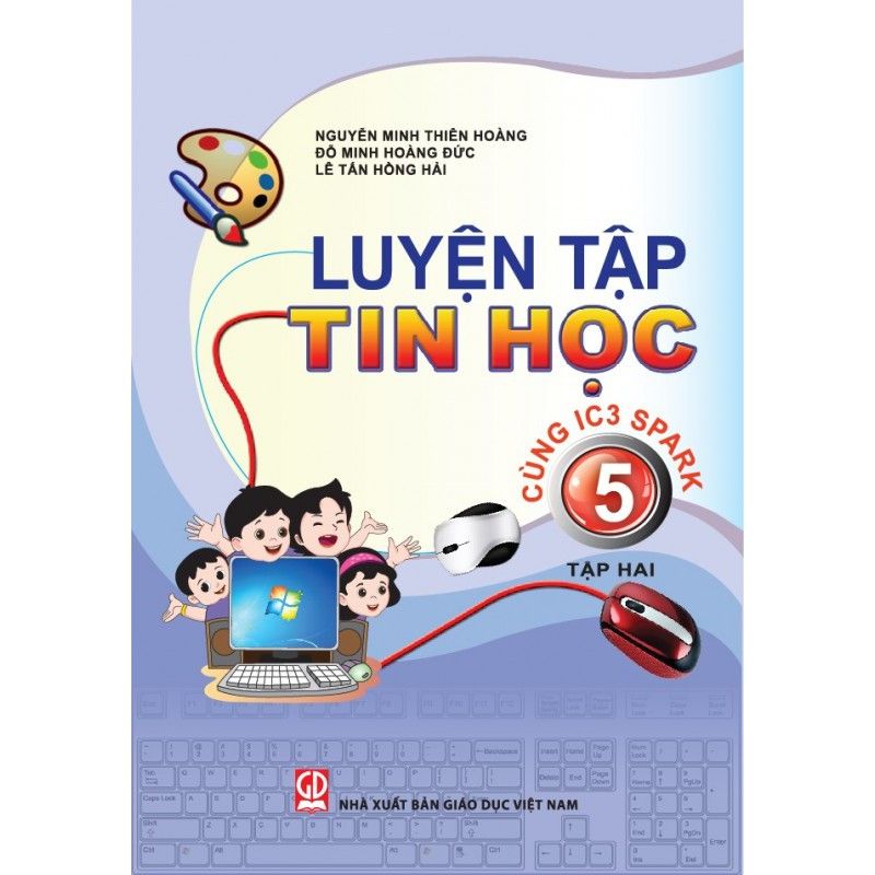 Luyện Tập Tin Học Cùng IC3 Spark - Lớp 5 - Tập 2