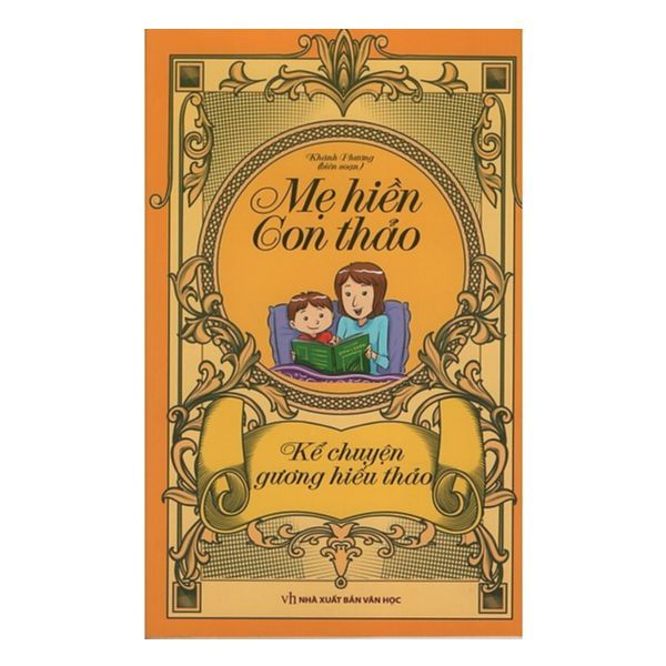 Mẹ Hiền Con Thảo - Kể Chuyện Gương Hiếu Thảo
